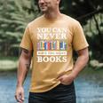 You Can Never Have Too Many Books Reading Lover Outfit Men's Comfort Colors T-Shirt Mustard You Can Never Have Too Many Books Reading Lover Outfit Men's Comfort Colors T-Shirt Mustard