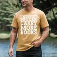 I Workout So I Can Carry More Books Lover Bookworm Gym Men's Comfort Colors T-Shirt Mustard I Workout So I Can Carry More Books Lover Bookworm Gym Men's Comfort Colors T-Shirt Mustard