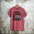 Forget The Flowers Buy Me Books Book Lover Reader Men's Comfort Colors T-Shirt Crimson
