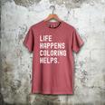 Life Happens Coloring Helps Coloring Book Lover Men's Comfort Colors T-Shirt Crimson