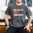 Ban Liars And Crooks Not History And Books Men's Comfort Colors T-Shirt Pepper
