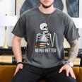 Never Better Skeleton Read Reading Book Librarian Men Women Men's Comfort Colors T-Shirt Pepper