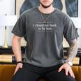 I Closed My Book To Be Here Premium Tri-Blend Men's Comfort Colors T-Shirt Pepper I Closed My Book To Be Here Premium Tri-Blend Men's Comfort Colors T-Shirt Pepper