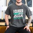 I Closed My Book To Be Here Read Readers Reader Reading Men's Comfort Colors T-Shirt Pepper I Closed My Book To Be Here Read Readers Reader Reading Men's Comfort Colors T-Shirt Pepper