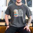I Can Never Have Enough Books Reading Lover Bookworm Reader Men's Comfort Colors T-Shirt Pepper I Can Never Have Enough Books Reading Lover Bookworm Reader Men's Comfort Colors T-Shirt Pepper