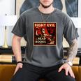 Fight Evil Read Books Propaganda Poster Men's Comfort Colors T-Shirt Pepper