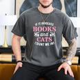 If It Involves Books And Cats Book Lover Men's Comfort Colors T-Shirt Pepper If It Involves Books And Cats Book Lover Men's Comfort Colors T-Shirt Pepper