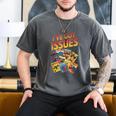 I'Ve Got Issues Comic Book Collecting Men's Comfort Colors T-Shirt Pepper I'Ve Got Issues Comic Book Collecting Men's Comfort Colors T-Shirt Pepper