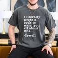 I Literally Wrote A Book To Warn You All About This Orwell Men's Comfort Colors T-Shirt Pepper