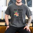 My Mom Is The Best Teacher Ever Apple Books School Mother Men's Comfort Colors T-Shirt Pepper