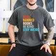 Read Banned Books Be Kind Stay Weird Men's Comfort Colors T-Shirt Pepper Read Banned Books Be Kind Stay Weird Men's Comfort Colors T-Shirt Pepper