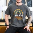 I Still Read Children's Books Rainbow Men's Comfort Colors T-Shirt Pepper I Still Read Children's Books Rainbow Men's Comfort Colors T-Shirt Pepper