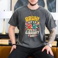Reading Book Lover School Librarian Bruh It's Library Day Men's Comfort Colors T-Shirt Pepper