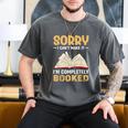 Sorry I Can't Make It I'm Completely Booked Book Reading Men's Comfort Colors T-Shirt Pepper Sorry I Can't Make It I'm Completely Booked Book Reading Men's Comfort Colors T-Shirt Pepper