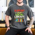 Support Your Local Library Librarian Reader Book Lover Men's Comfort Colors T-Shirt Pepper Support Your Local Library Librarian Reader Book Lover Men's Comfort Colors T-Shirt Pepper