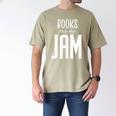 Books Are My Jam Graphic For Introverts Men's Comfort Colors T-Shirt Khaki Books Are My Jam Graphic For Introverts Men's Comfort Colors T-Shirt Khaki