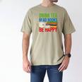 Drink Tea Read Books Be Happy Bookworm Coffee And Tea Lover Men's Comfort Colors T-Shirt Khaki