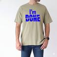 I'm Done Sarcastic Introvert Introversion Men's Comfort Colors T-Shirt Khaki I'm Done Sarcastic Introvert Introversion Men's Comfort Colors T-Shirt Khaki