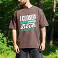I Closed My Book To Be Here Read Readers Reader Reading Men's Comfort Colors T-Shirt Espresso I Closed My Book To Be Here Read Readers Reader Reading Men's Comfort Colors T-Shirt Espresso