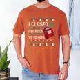 I Closed My Book To Be Here Ugly Christmas Sweater Men's Comfort Colors T-Shirt Yam I Closed My Book To Be Here Ugly Christmas Sweater Men's Comfort Colors T-Shirt Yam