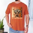 Education Is Freedom Teacher Books Black History Women Men's Comfort Colors T-Shirt Yam Education Is Freedom Teacher Books Black History Women Men's Comfort Colors T-Shirt Yam