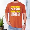 Just Because I'm Awake No Morning Person Introvert Witty Men's Comfort Colors T-Shirt Yam