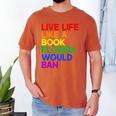 Live Life Like A Book Florida Would Ban LGBTQ Pride Equality Men's Comfort Colors T-Shirt Yam Live Life Like A Book Florida Would Ban LGBTQ Pride Equality Men's Comfort Colors T-Shirt Yam