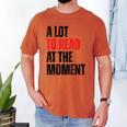 A Lot To Read At The Moment Reading Book Reader Nerd Men's Comfort Colors T-Shirt Yam