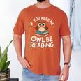 If You Need Me Owl Be Reading Cute Owl Book Men's Comfort Colors T-Shirt Yam