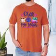 Plan For Today Coffee Yarn Books Sewing Knitter Knitting Men's Comfort Colors T-Shirt Yam Plan For Today Coffee Yarn Books Sewing Knitter Knitting Men's Comfort Colors T-Shirt Yam