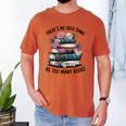 There Is No Such Thing As Too Many Books Lover Women Kids Men's Comfort Colors T-Shirt Yam