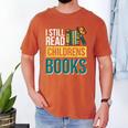 I Still Read Childrens Books Bibliophile Reader Men's Comfort Colors T-Shirt Yam