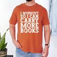 I Workout So I Can Carry More Books Lover Bookworm Gym Men's Comfort Colors T-Shirt Yam I Workout So I Can Carry More Books Lover Bookworm Gym Men's Comfort Colors T-Shirt Yam