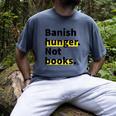 Banish Hunger Not Books Anti Fascism Pro Reading Quote Men's Comfort Colors T-Shirt Denim