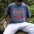 Born To Read Books Forced To Read Emails Reading Bookish Men's Comfort Colors T-Shirt Denim