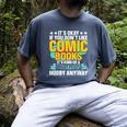 Its Okay If You Dont Like Comic Books Men's Comfort Colors T-Shirt Denim Its Okay If You Dont Like Comic Books Men's Comfort Colors T-Shirt Denim