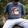 He Knows What You'Ve Been Reading Book Lover Women Santa Men's Comfort Colors T-Shirt Denim He Knows What You'Ve Been Reading Book Lover Women Santa Men's Comfort Colors T-Shirt Denim