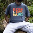 Read A Book Bruh Read Reading Librarian Boys Teen Kids Men's Comfort Colors T-Shirt Denim Read A Book Bruh Read Reading Librarian Boys Teen Kids Men's Comfort Colors T-Shirt Denim