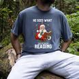 He Sees What You'Ve Been Reading Santa Book Lover Men's Comfort Colors T-Shirt Denim He Sees What You'Ve Been Reading Santa Book Lover Men's Comfort Colors T-Shirt Denim