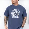 Anti Social Book Club Book Lover Reading Bookworm Reader Men's Comfort Colors T-Shirt Blue Jean