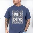 The Book Is Always Better Reader Preference Men's Comfort Colors T-Shirt Blue Jean