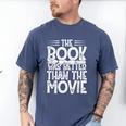 The Book Was Better Than The Movie Men's Comfort Colors T-Shirt Blue Jean