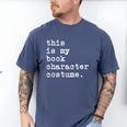 This Is My Book Character Costume Halloween Kid Adult Men's Comfort Colors T-Shirt Blue Jean This Is My Book Character Costume Halloween Kid Adult Men's Comfort Colors T-Shirt Blue Jean