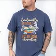 Book Lover Emotionally Attached To Fictional Characters Men's Comfort Colors T-Shirt Blue Jean