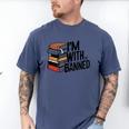 Book Lovers Im With The Banned Books For Reading Librarian Men's Comfort Colors T-Shirt Blue Jean Book Lovers Im With The Banned Books For Reading Librarian Men's Comfort Colors T-Shirt Blue Jean