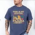 Book And Pajama This Is My Reading Pajama Bedtime Reading Men's Comfort Colors T-Shirt Blue Jean Book And Pajama This Is My Reading Pajama Bedtime Reading Men's Comfort Colors T-Shirt Blue Jean
