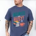 Booked And Busy Cool Coffee Reading Relaxing Books Men's Comfort Colors T-Shirt Blue Jean Booked And Busy Cool Coffee Reading Relaxing Books Men's Comfort Colors T-Shirt Blue Jean