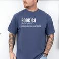 Bookish Definition Hilarious Bookworm Book Lover Reading Bookworm -Adults - Small Short Sleeve T-Shirt Men's Comfort Colors T-Shirt Blue Jean