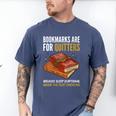 Bookmarks Are For Quitters Book Lover Saying Men's Comfort Colors T-Shirt Blue Jean