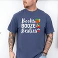 Books Booze And Besties Book Lover Bestie Squad Twinning Men's Comfort Colors T-Shirt Blue Jean